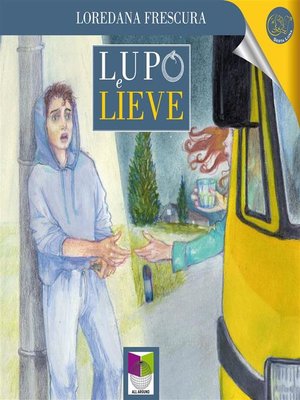 cover image of Lupo e lieve. I cacciatori di parole.